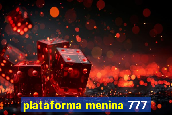 plataforma menina 777